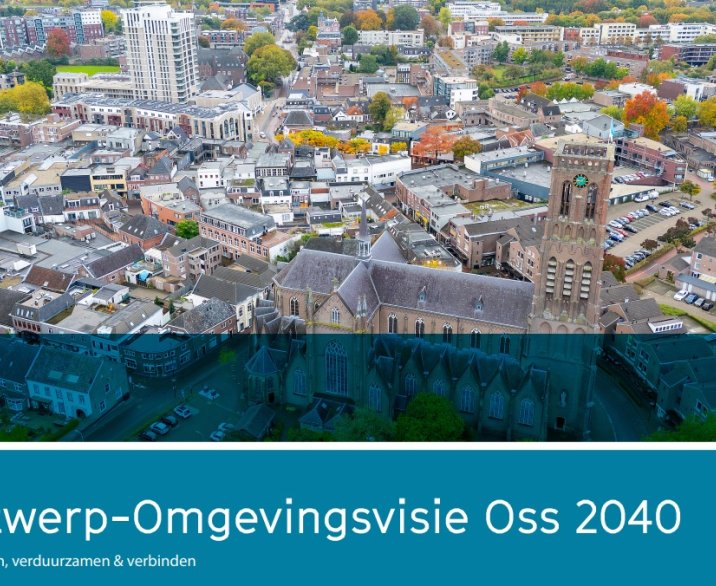 Omgevingsvisie Oss: vernieuwen, verduurzamen en verbinden 